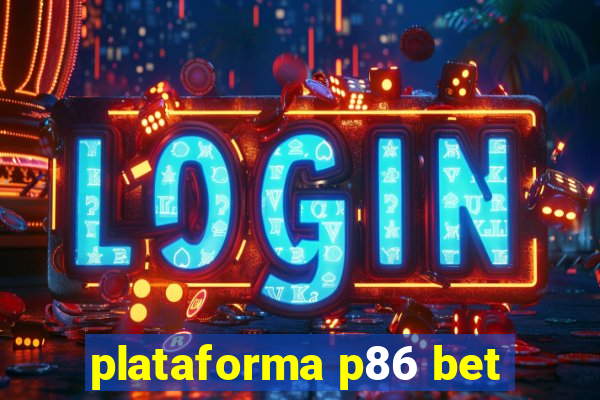 plataforma p86 bet